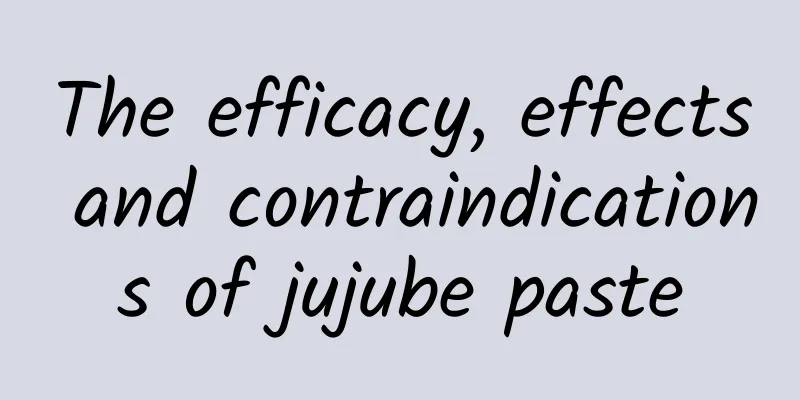 The efficacy, effects and contraindications of jujube paste