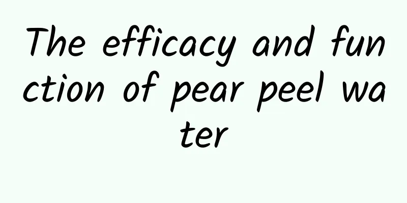 The efficacy and function of pear peel water