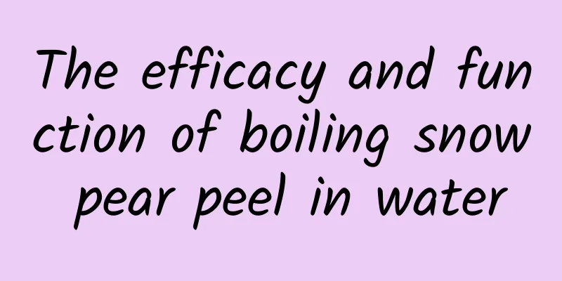 The efficacy and function of boiling snow pear peel in water