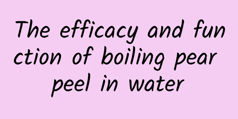 The efficacy and function of boiling pear peel in water