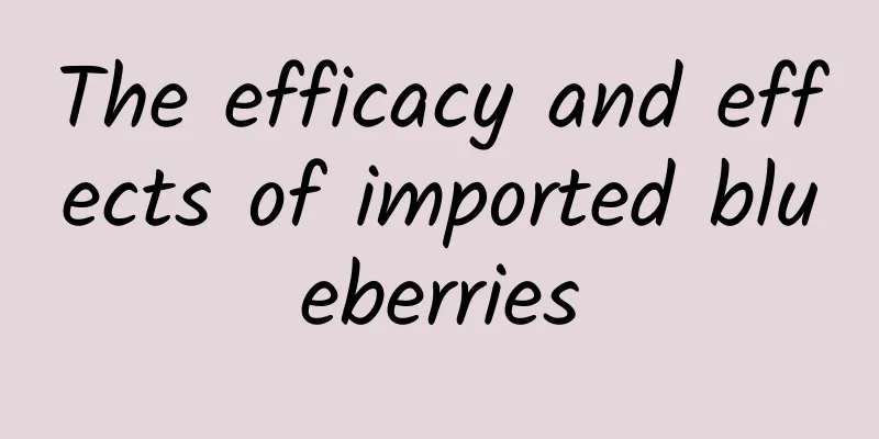 The efficacy and effects of imported blueberries