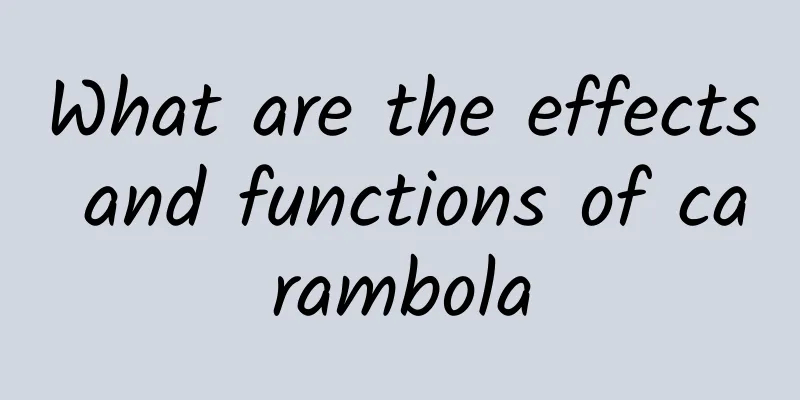 What are the effects and functions of carambola