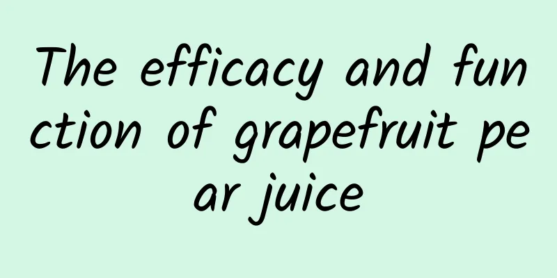 The efficacy and function of grapefruit pear juice