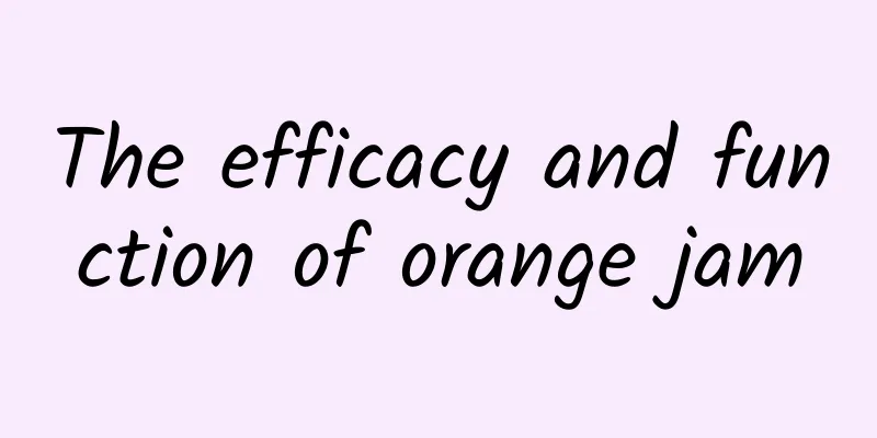 The efficacy and function of orange jam