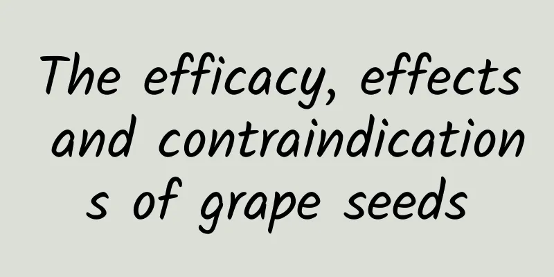 The efficacy, effects and contraindications of grape seeds