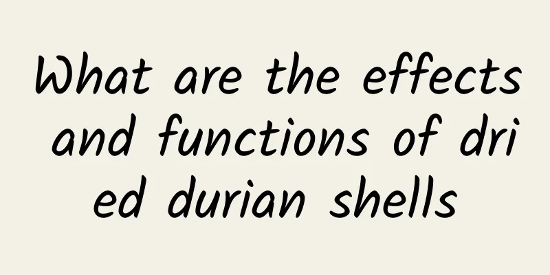 What are the effects and functions of dried durian shells