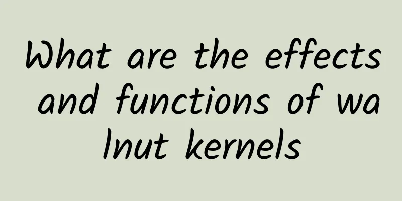 What are the effects and functions of walnut kernels