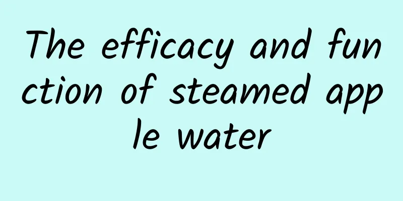 The efficacy and function of steamed apple water