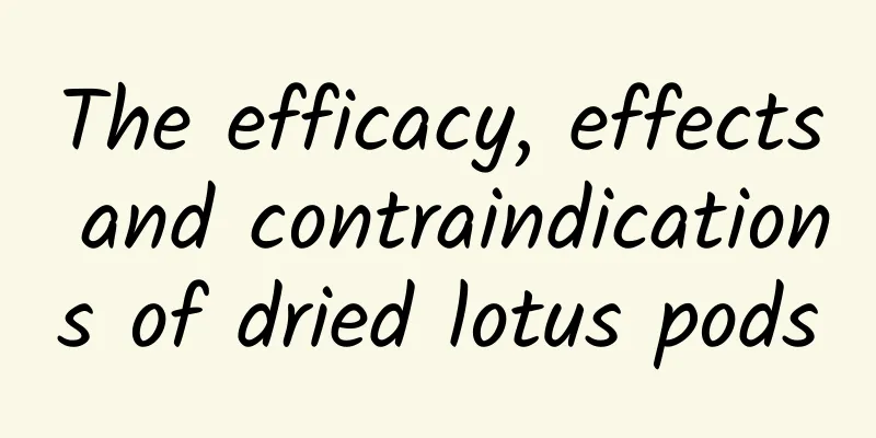 The efficacy, effects and contraindications of dried lotus pods