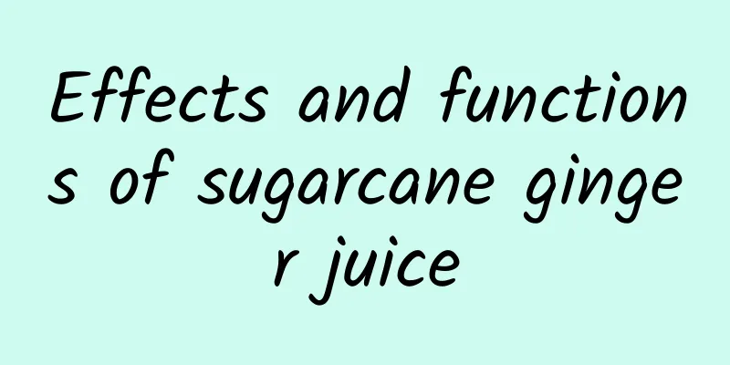 Effects and functions of sugarcane ginger juice