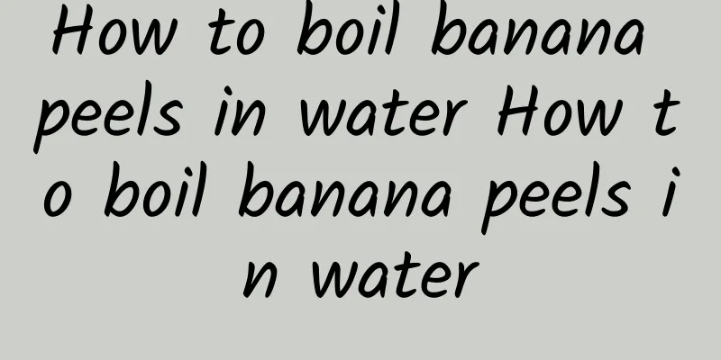 How to boil banana peels in water How to boil banana peels in water