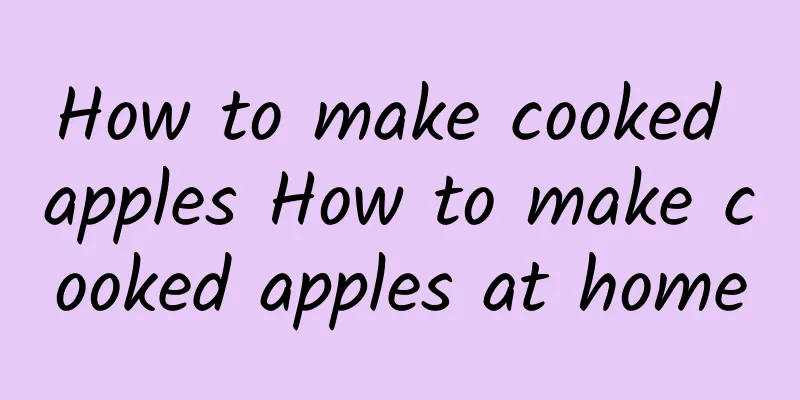 How to make cooked apples How to make cooked apples at home