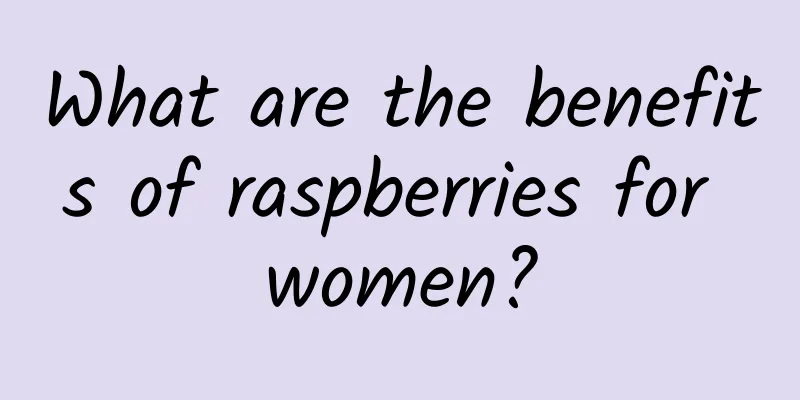 What are the benefits of raspberries for women?