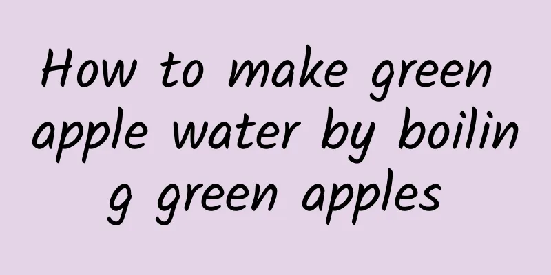 How to make green apple water by boiling green apples