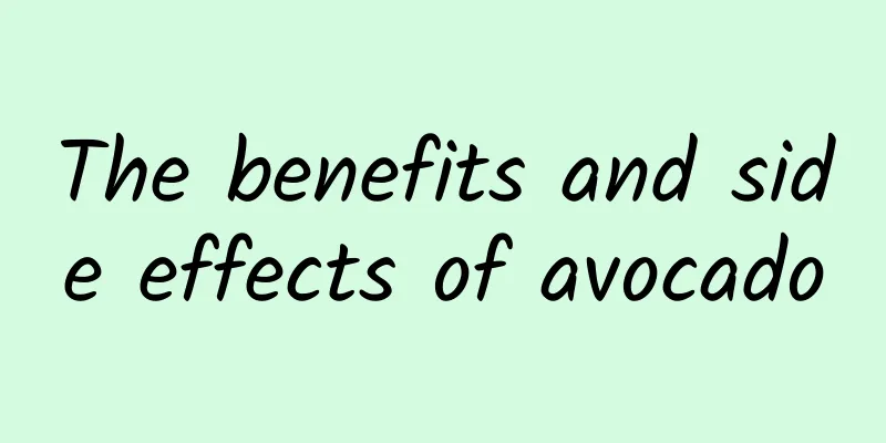 The benefits and side effects of avocado