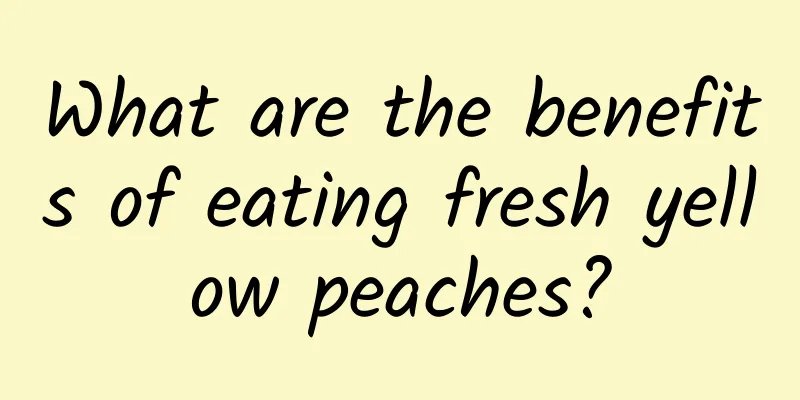 What are the benefits of eating fresh yellow peaches?