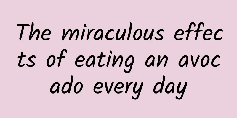 The miraculous effects of eating an avocado every day