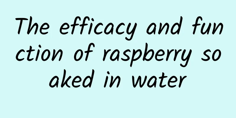 The efficacy and function of raspberry soaked in water