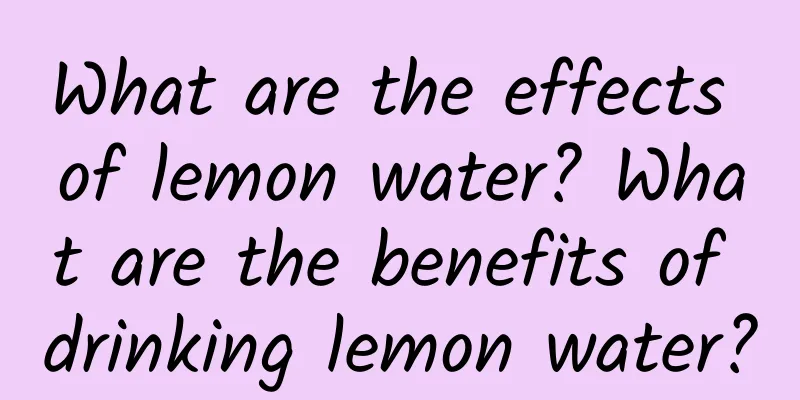 What are the effects of lemon water? What are the benefits of drinking lemon water?