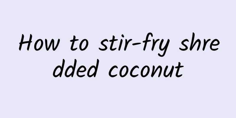 How to stir-fry shredded coconut