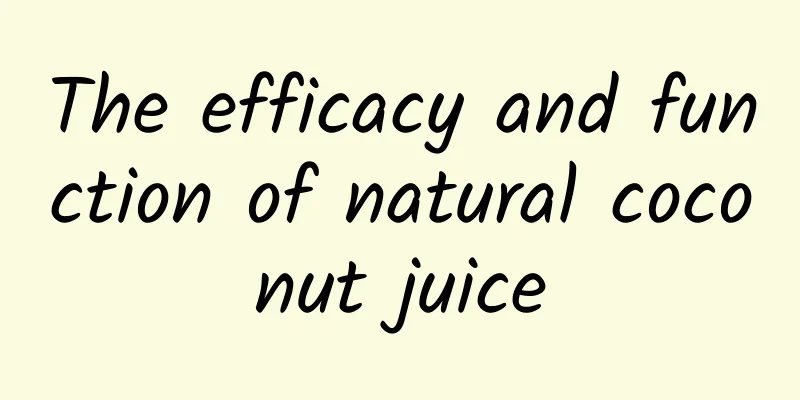 The efficacy and function of natural coconut juice