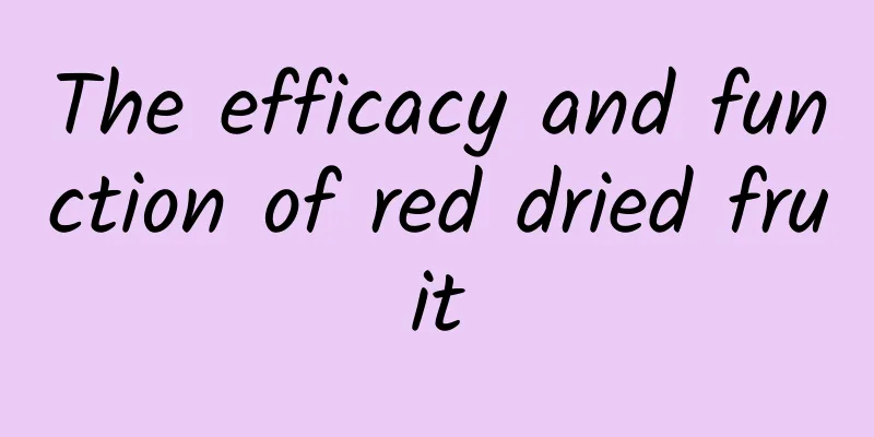 The efficacy and function of red dried fruit