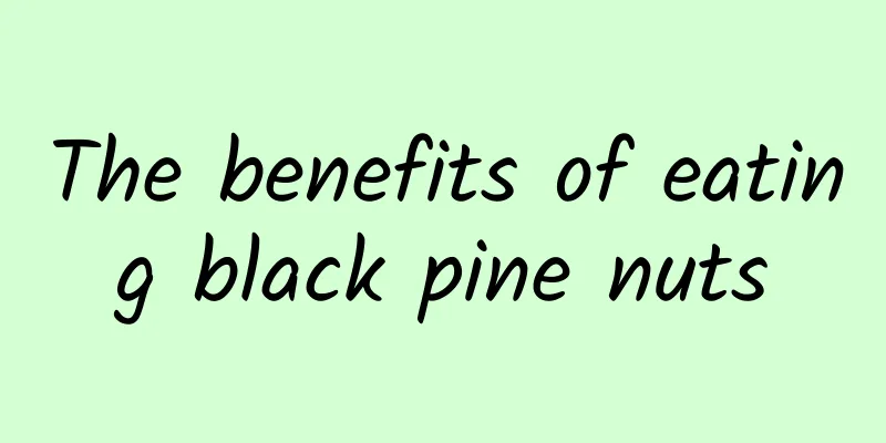 The benefits of eating black pine nuts