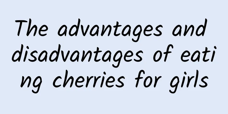 The advantages and disadvantages of eating cherries for girls