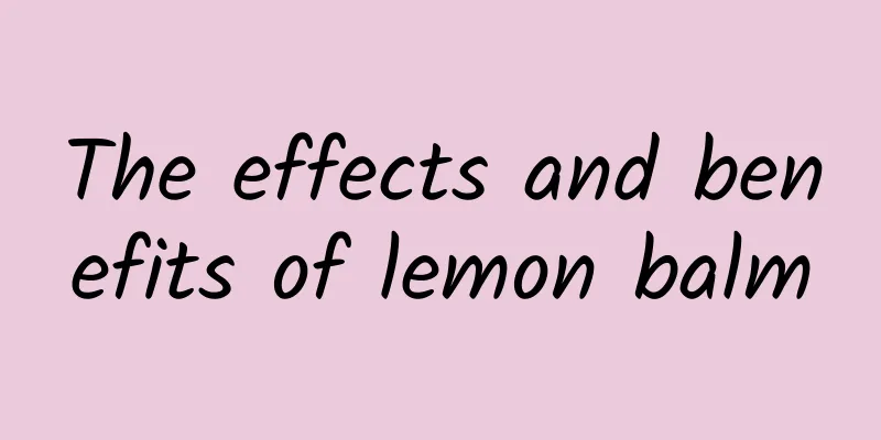 The effects and benefits of lemon balm