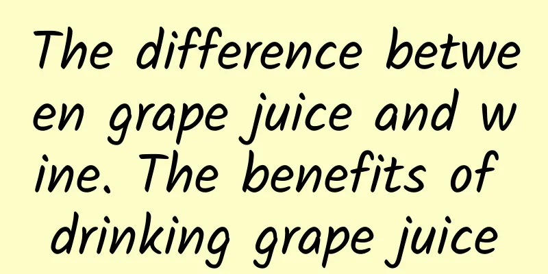 The difference between grape juice and wine. The benefits of drinking grape juice