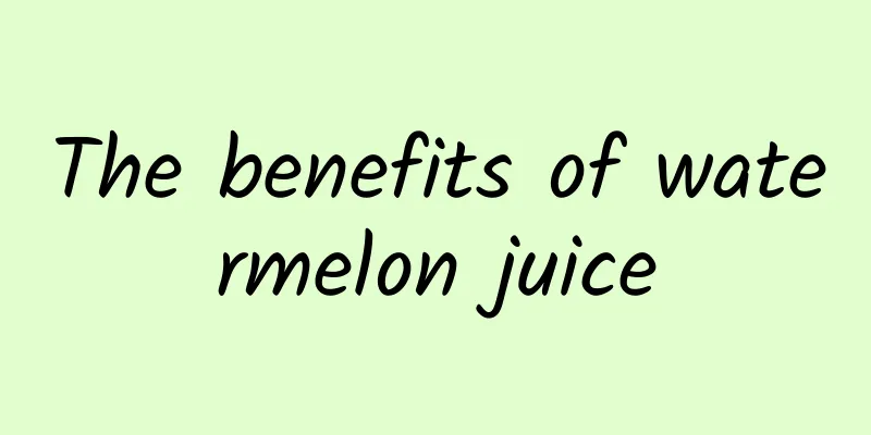 The benefits of watermelon juice