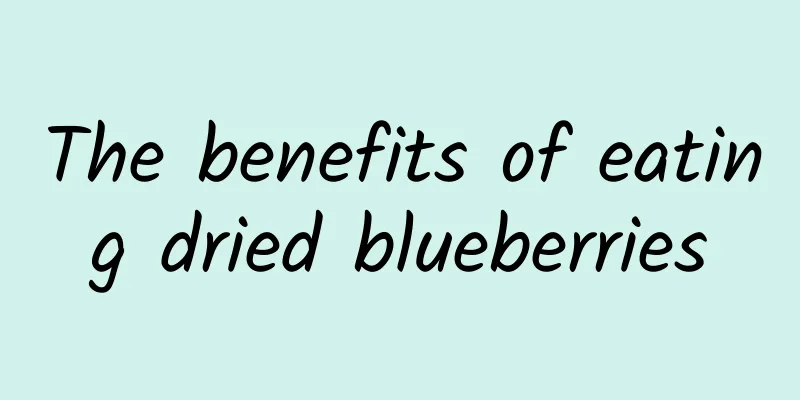 The benefits of eating dried blueberries