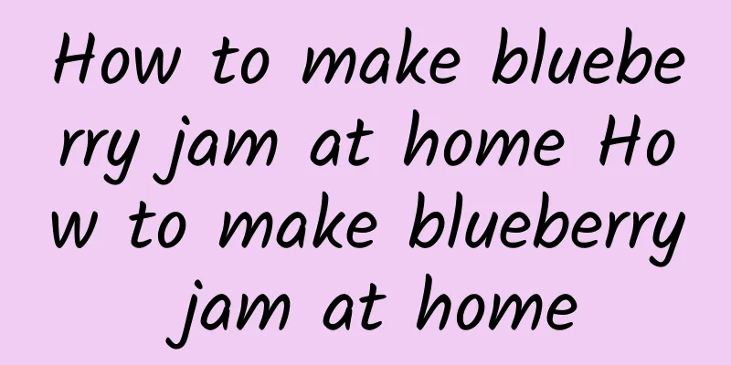 How to make blueberry jam at home How to make blueberry jam at home