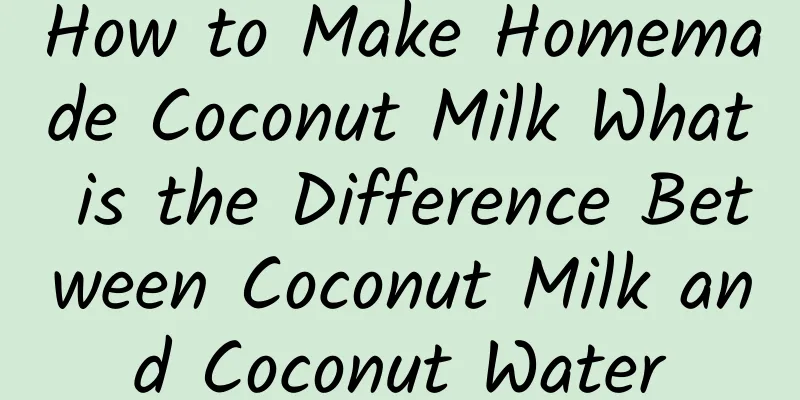 How to Make Homemade Coconut Milk What is the Difference Between Coconut Milk and Coconut Water