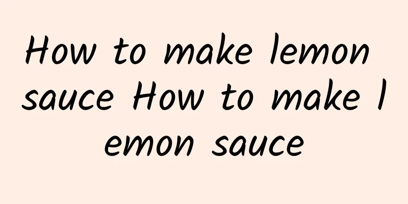 How to make lemon sauce How to make lemon sauce