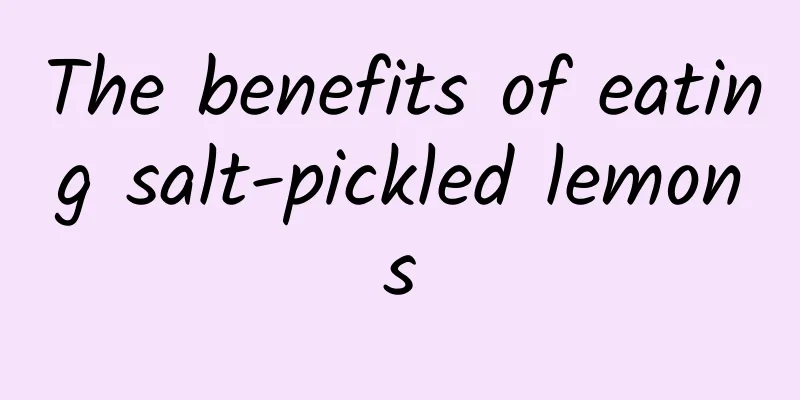 The benefits of eating salt-pickled lemons