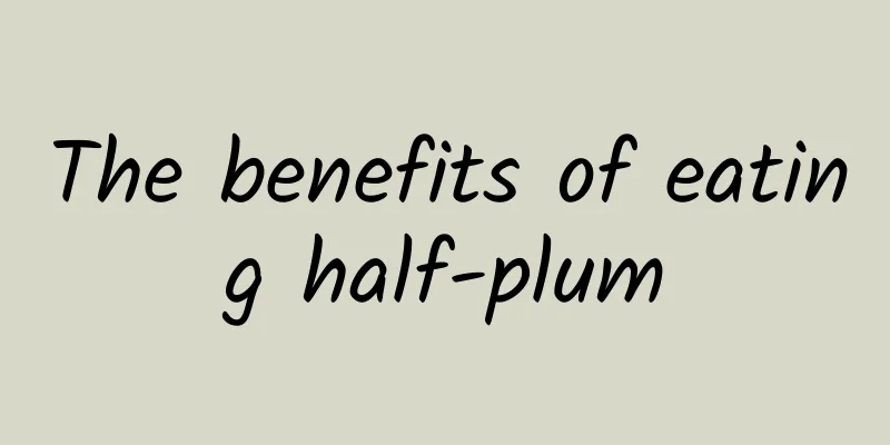 The benefits of eating half-plum