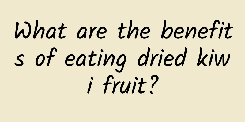 What are the benefits of eating dried kiwi fruit?