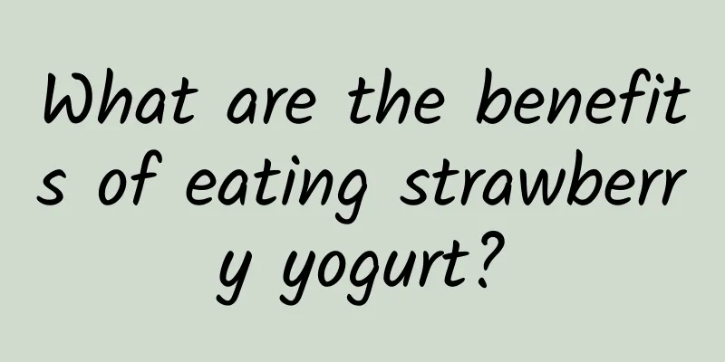 What are the benefits of eating strawberry yogurt?