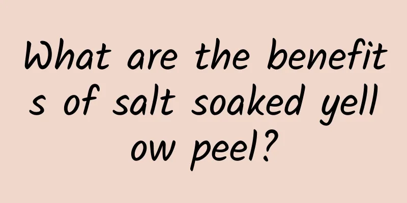 What are the benefits of salt soaked yellow peel?