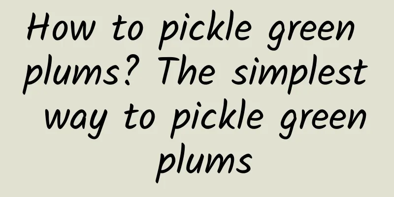 How to pickle green plums? The simplest way to pickle green plums