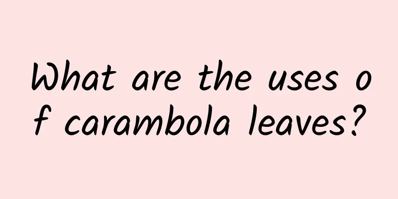 What are the uses of carambola leaves?