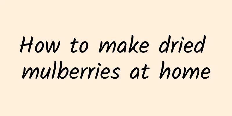 How to make dried mulberries at home