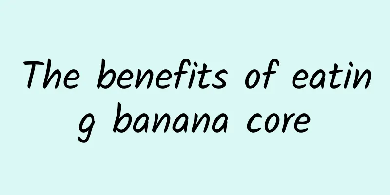 The benefits of eating banana core