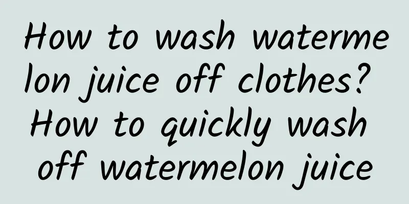 How to wash watermelon juice off clothes? How to quickly wash off watermelon juice