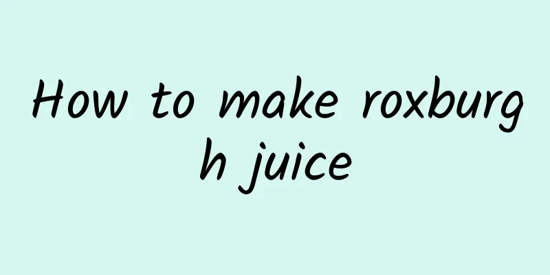 How to make roxburgh juice