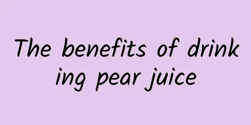 The benefits of drinking pear juice