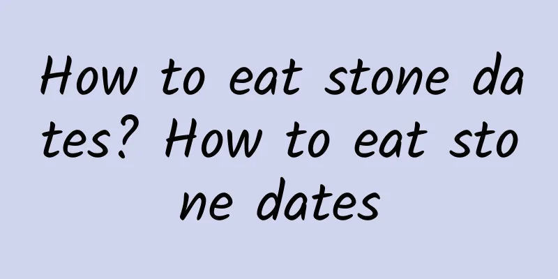 How to eat stone dates? How to eat stone dates