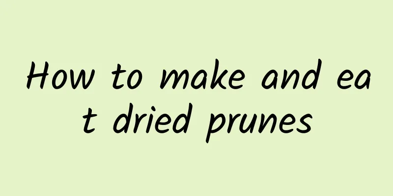 How to make and eat dried prunes