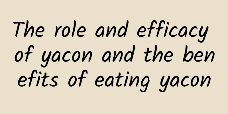 The role and efficacy of yacon and the benefits of eating yacon